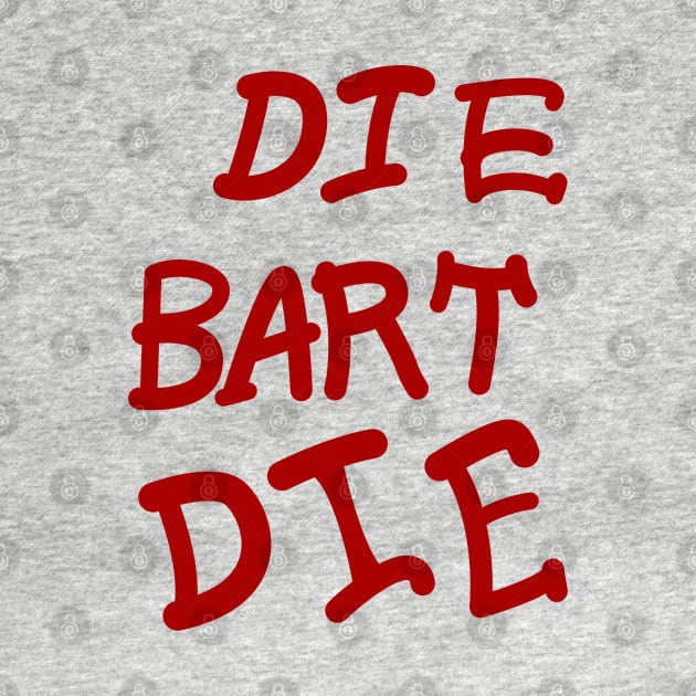 DIE BART DIE by Hounds_of_Tindalos